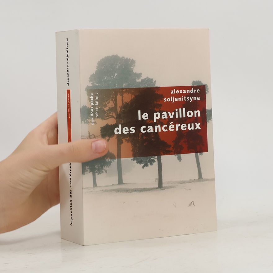 Aleksandr Solzhenitsyn Le pavillon des cancéreux