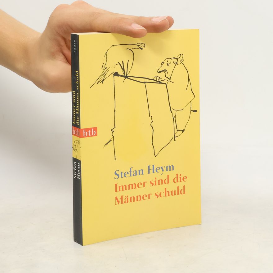Stefan Heym Immer sind die Männer schuld