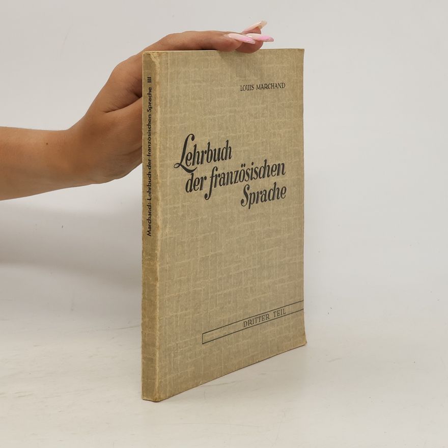 Marie-Louise Marchand Lehrbuch der französischen Sprache. Dritter Teil