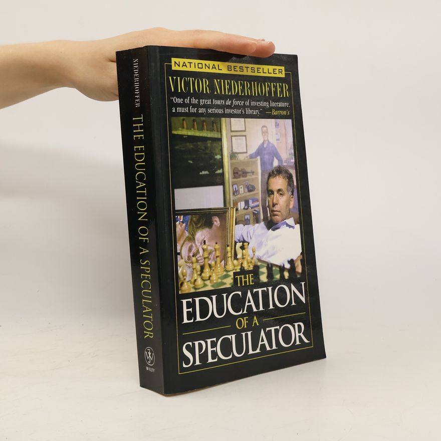 Victor Niederhoffer The Education of a Speculator