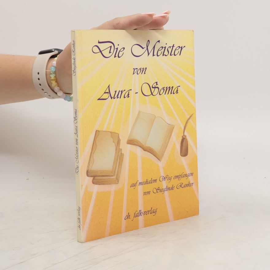 Sieglinde Ranker Die Meister von Aura-Soma