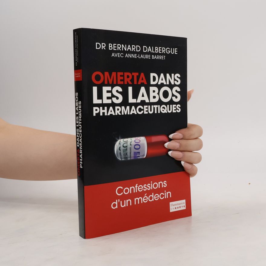 Bernard Dalbergue Omerta dans les labos pharmaceutiques