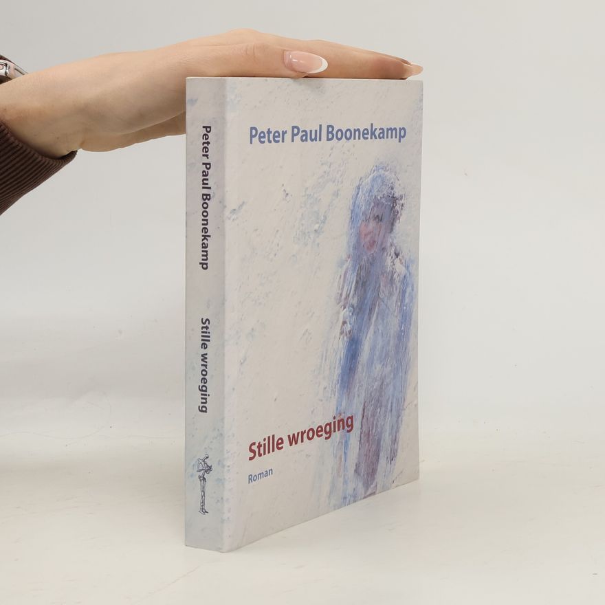 Peter Paul Boonekamp Stille wroeging