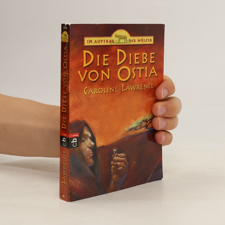 Caroline Lawrencová Im Auftrag der Wölfin - Die Diebe von Ostia. Band 1