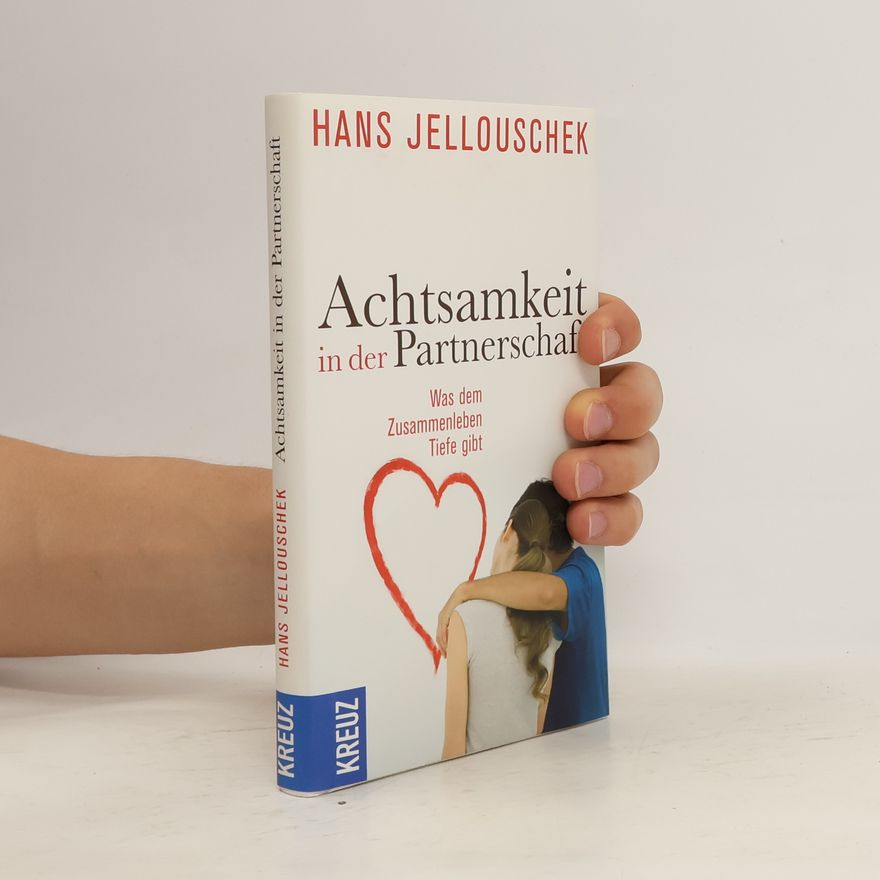 Hans Jellouschek Achtsamkeit in der Partnerschaft