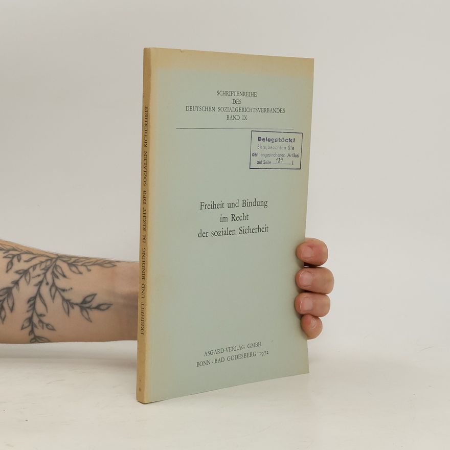 Various authors Freiheit und Bindung im Recht der sozialen Sicherheit