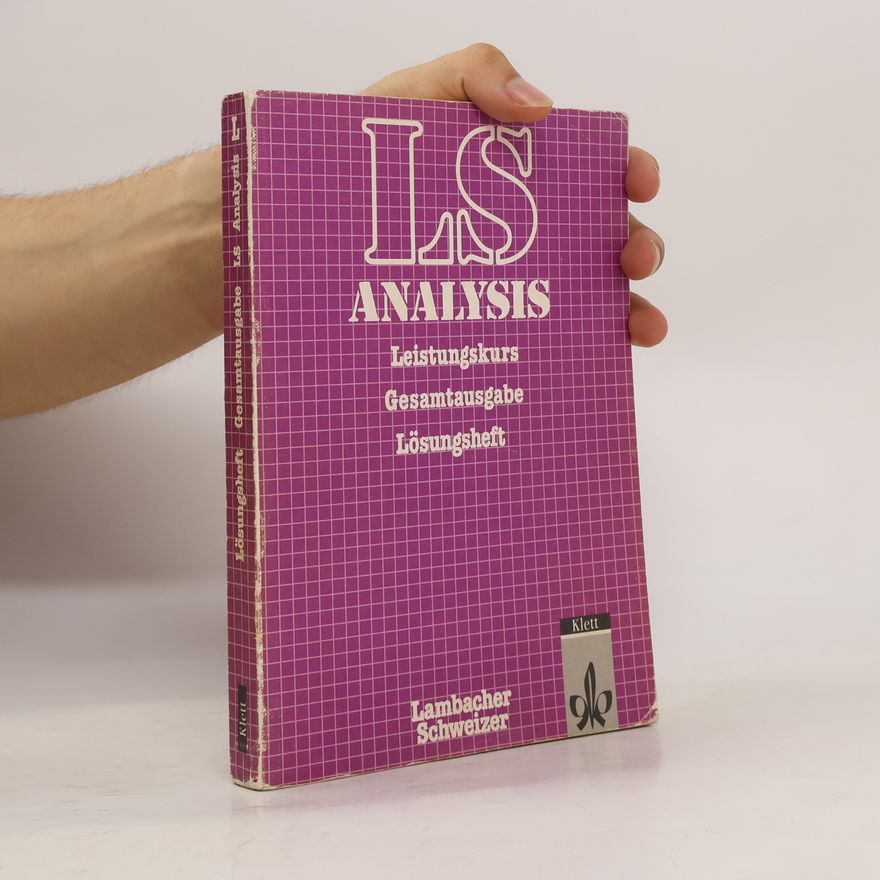 Lambacher Schweizer LS Mathematik. Analysis Leistungskurs. Gesamtausgabe. Lösungsheft