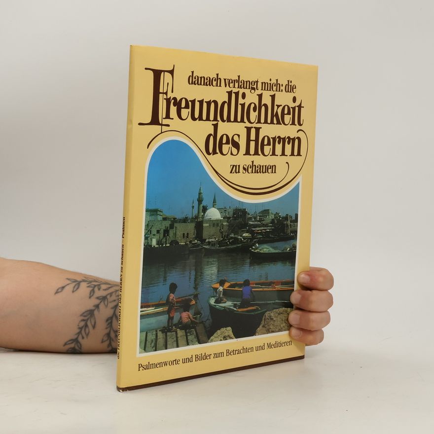 Kolektiv autorů Danach verlangt mich: die Freundlichkeit des Herrn zu schauen