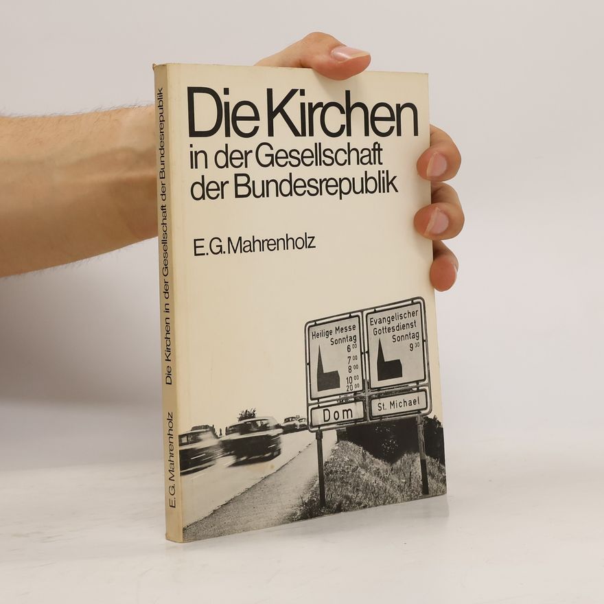 Ernst Gottfried Mahrenholz Die Kirchen in der Gesellschaft der Bundesrepublik
