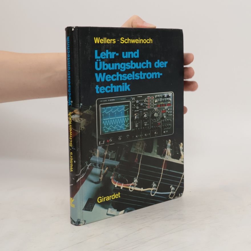 Hermann Wellers Lehr- und Übungsbuch der Wechselstromtechnik