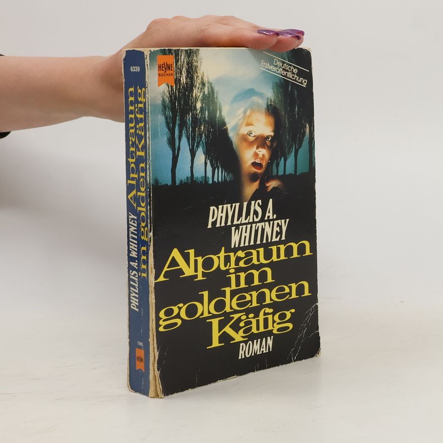 Phyllis Whitney Alptraum im goldenen Käfig