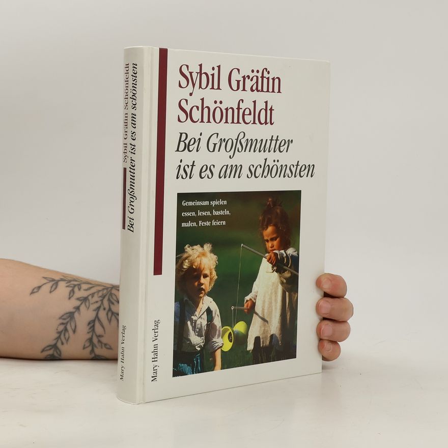 Sybil Gräfin Schönfeldt Bei Großmutter ist es am schönsten
