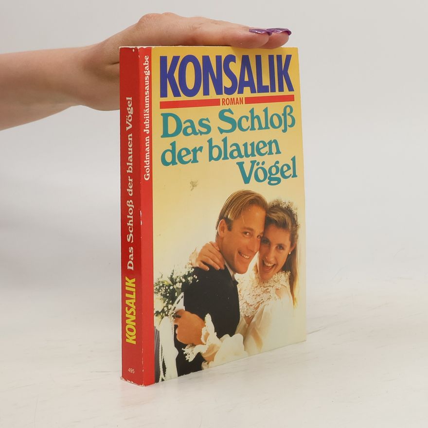 Heinz Günther Konsalik Das Schloß der blauen Vögel