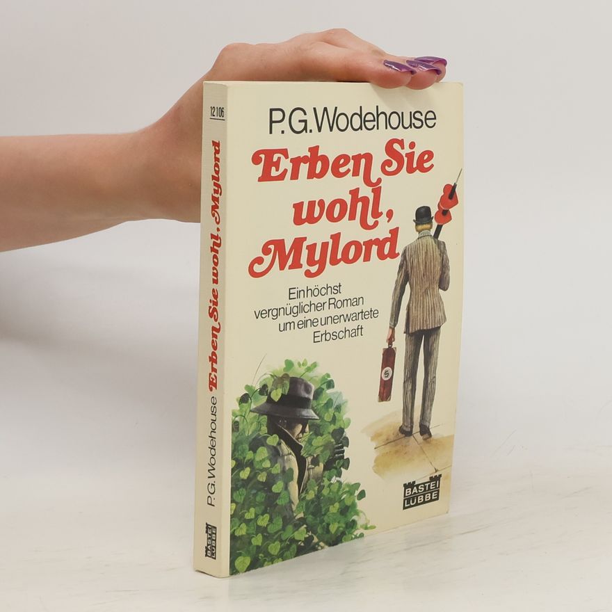 Pelham Wodehouse Erben Sie wohl, Mylord