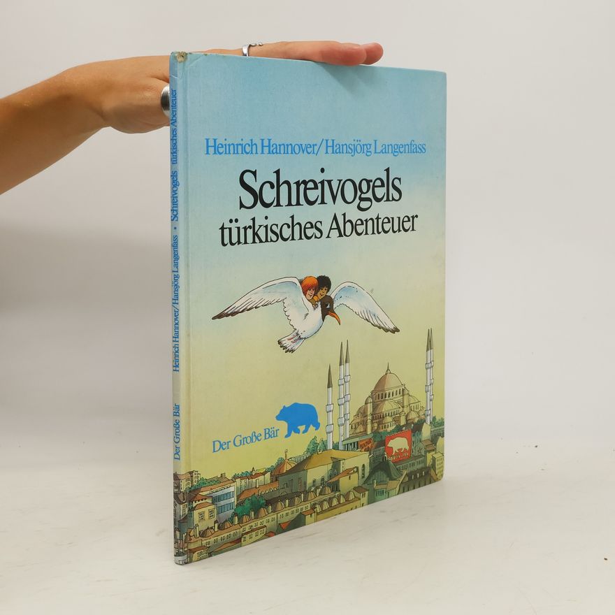 Heinrich Hannover Schreivogels türkisches Abenteuer