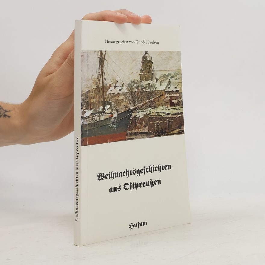 Gundel Paulsen Weihnachtsgeschichten aus Ostpreussen