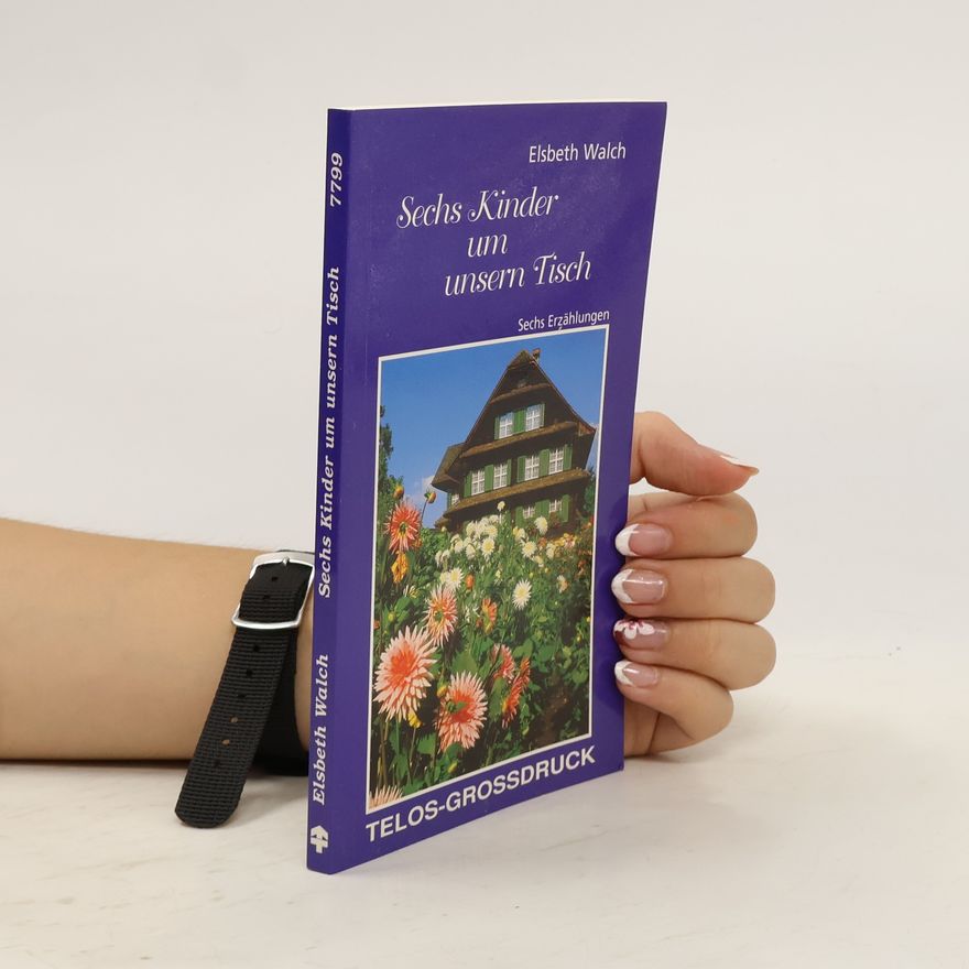 Elsbeth Walch Sechs Kinder um unseren Tisch