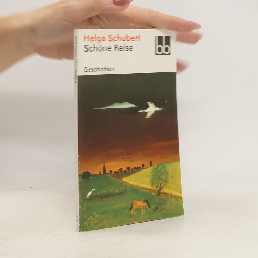 Helga Schubert Schöne Reise : Geschichten