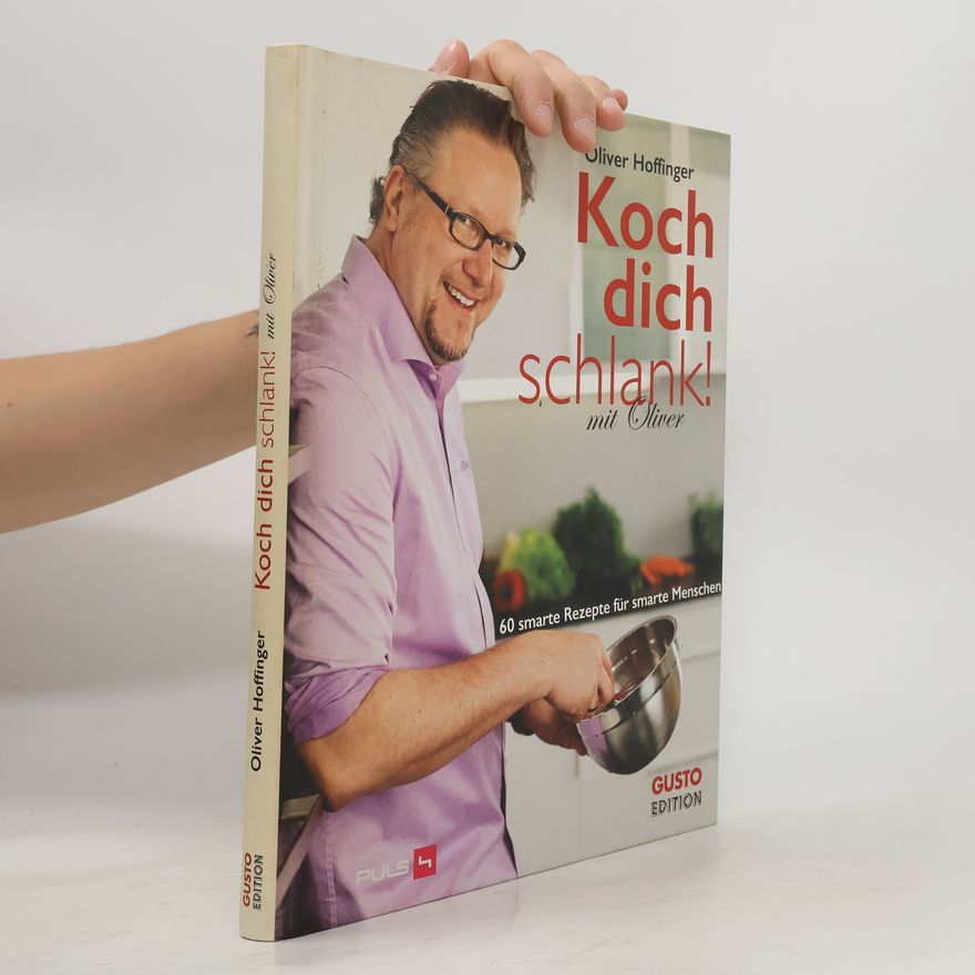 Oliver Hoffinger Koch dich schlank! Mit Oliver