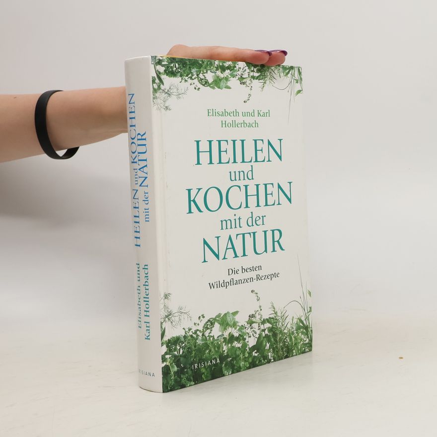 Elisabeth Hollerbach Heilen und Kochen mit der Natur