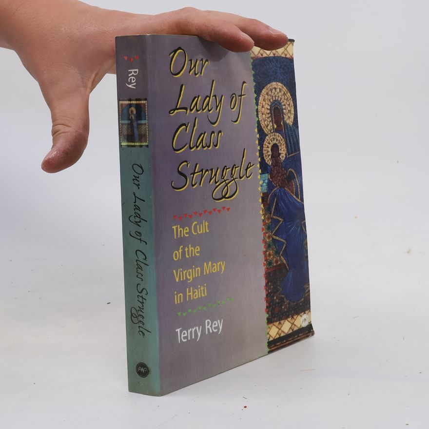 Terry Rey Our Lady of Class Struggle