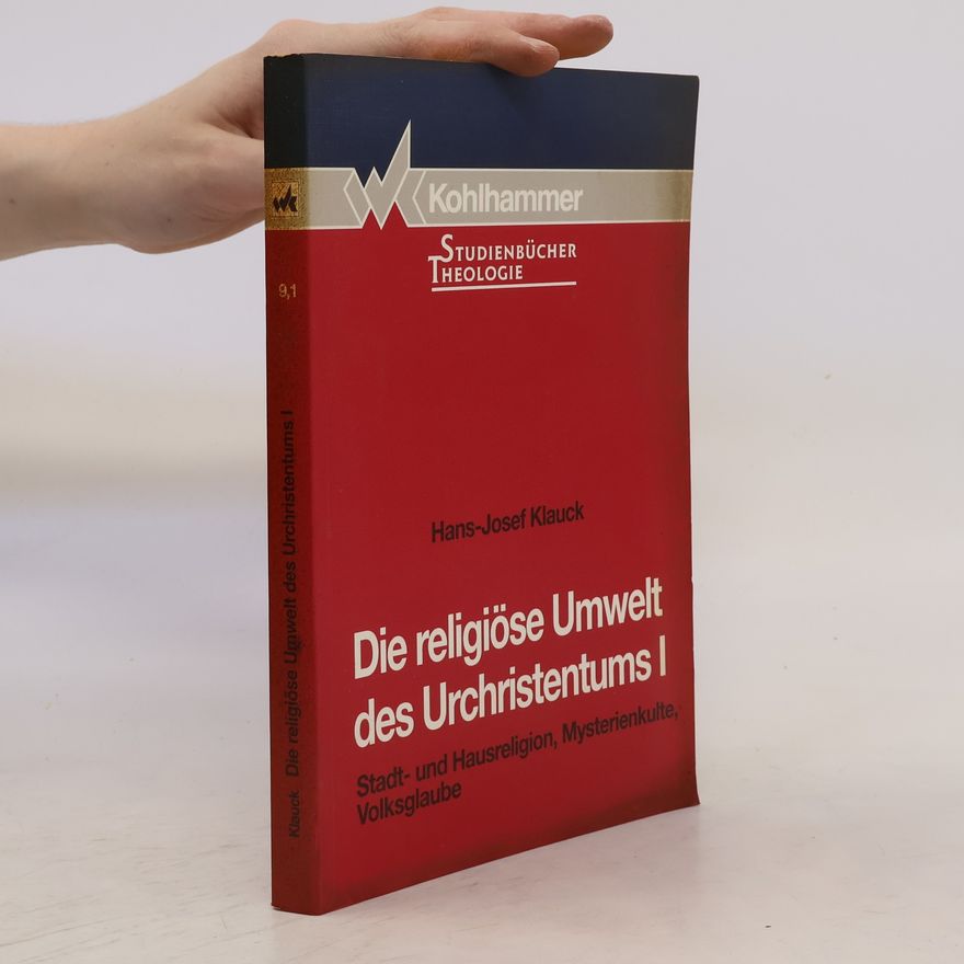 Hans-Josef Klauck Die religiöse Umwelt des Urchristentums
