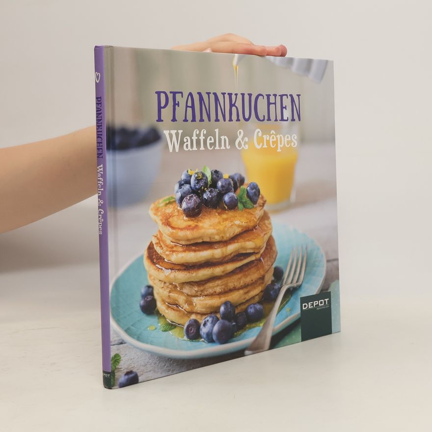 Autorenkollektiv Pfannkuchen, Waffeln & Crêpes