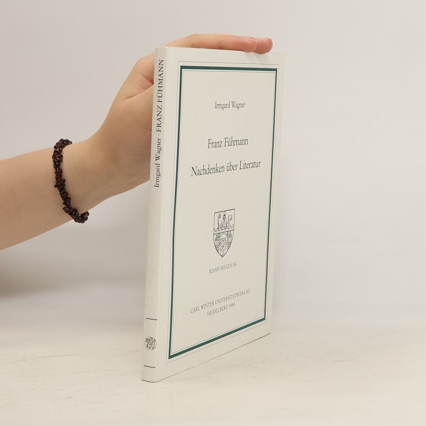 Irmgard Wagner Franz Fühmann - Nachdenken über Literatur