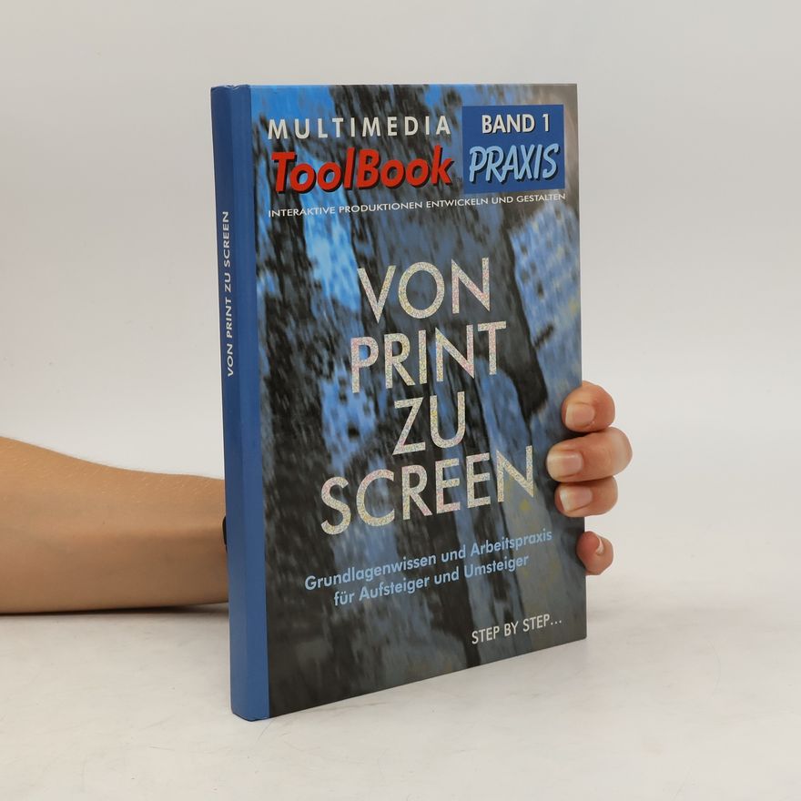 Kolektiv autorů Multimedia Tool Book 1. Von Print zu Screen