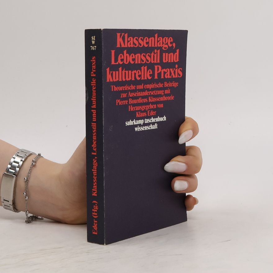 Klaus Eder Klassenlage, Lebensstil und kulturelle Praxis