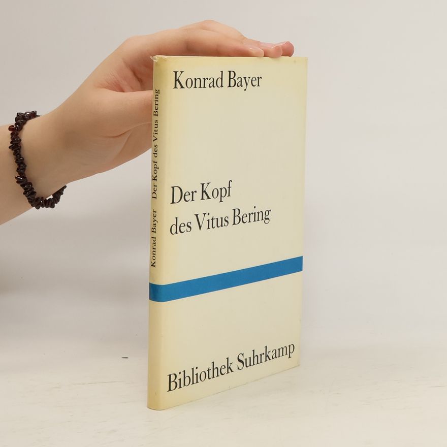 Konrad Bayer Der Kopf des Vitus Bering