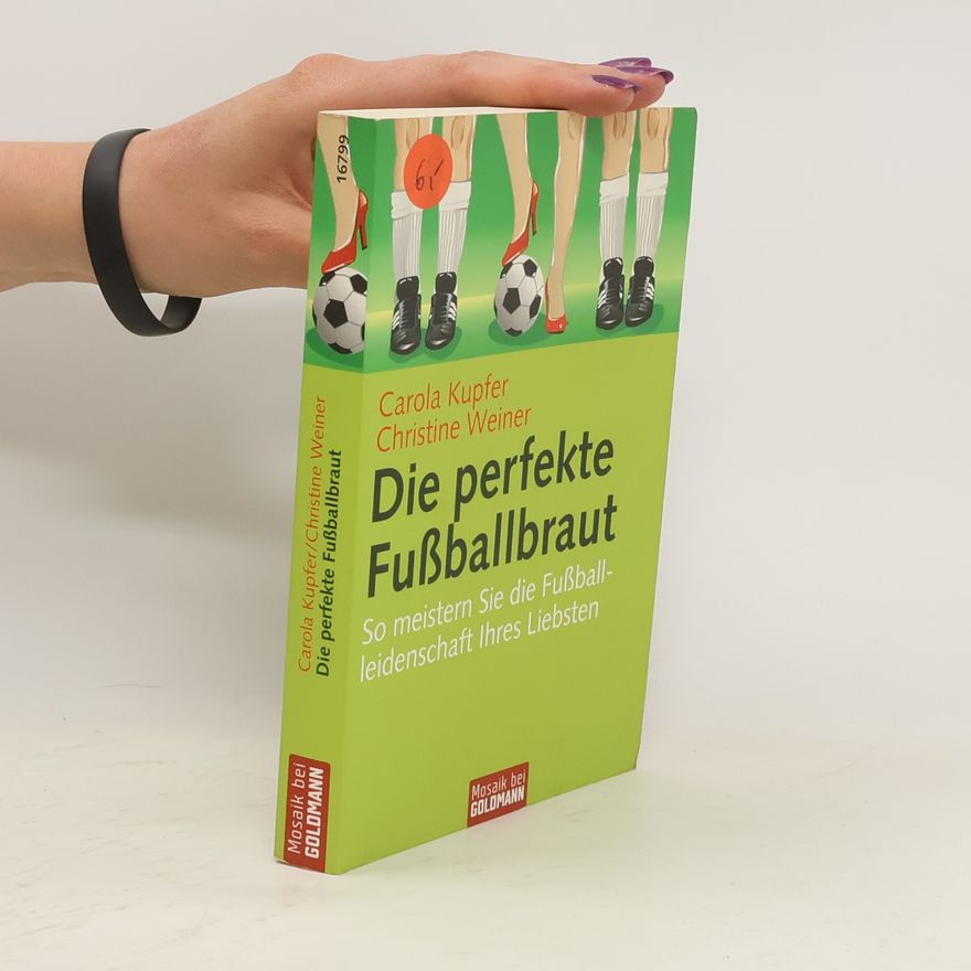 Carola Kupfer Die perfekte Fußballbraut
