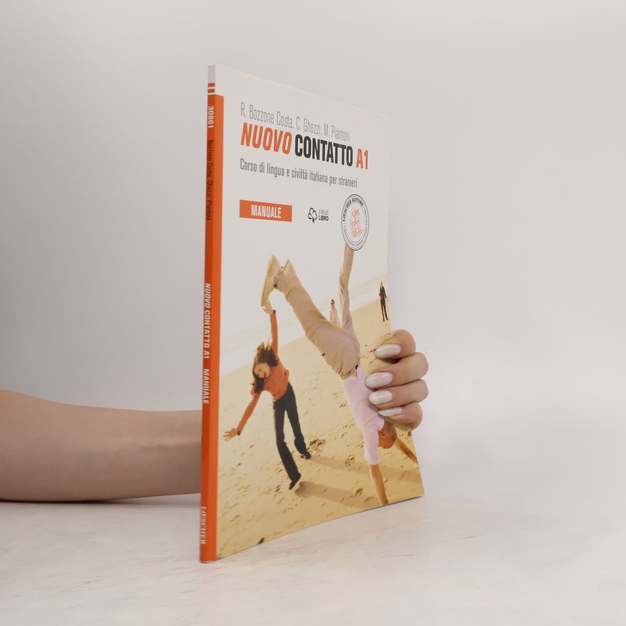 Monica Piantoni Nuovo Contatto. Corso di lingua e civiltà italiana per stranieri. Manuale A1