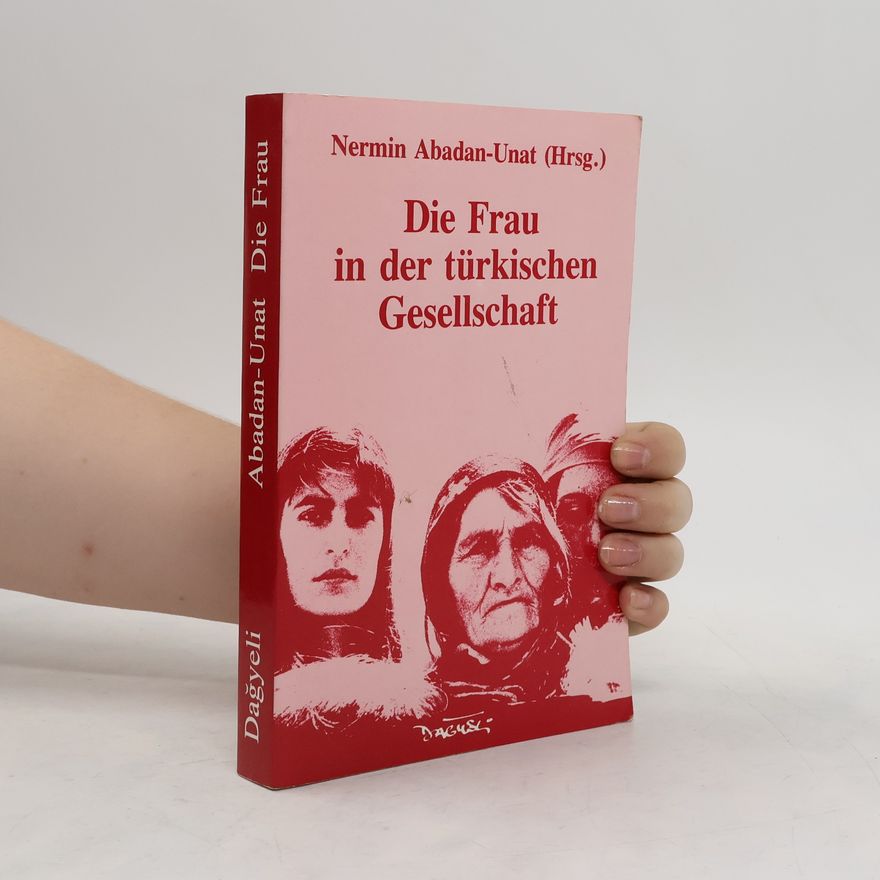 Nermin Abadan Unat Die Frau in der türkischen Gesellschaft
