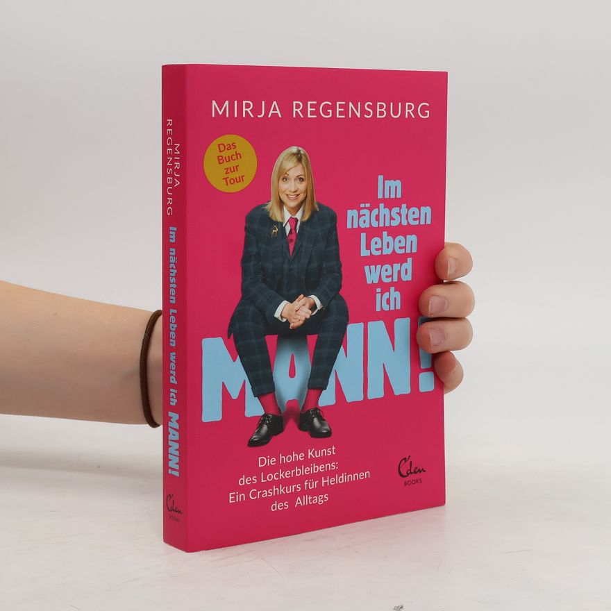 Mirja Regensburg Im nächsten Leben werd ich Mann!