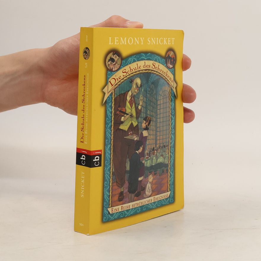Lemony Snicket Die Schule des Schreckens. Eine Reihe betrüblicher Ereignisse Band 5
