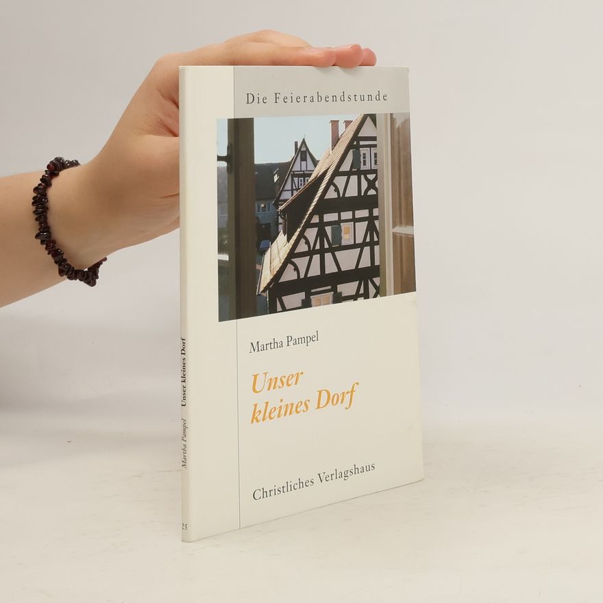Martha Pampel Unser kleines Dorf