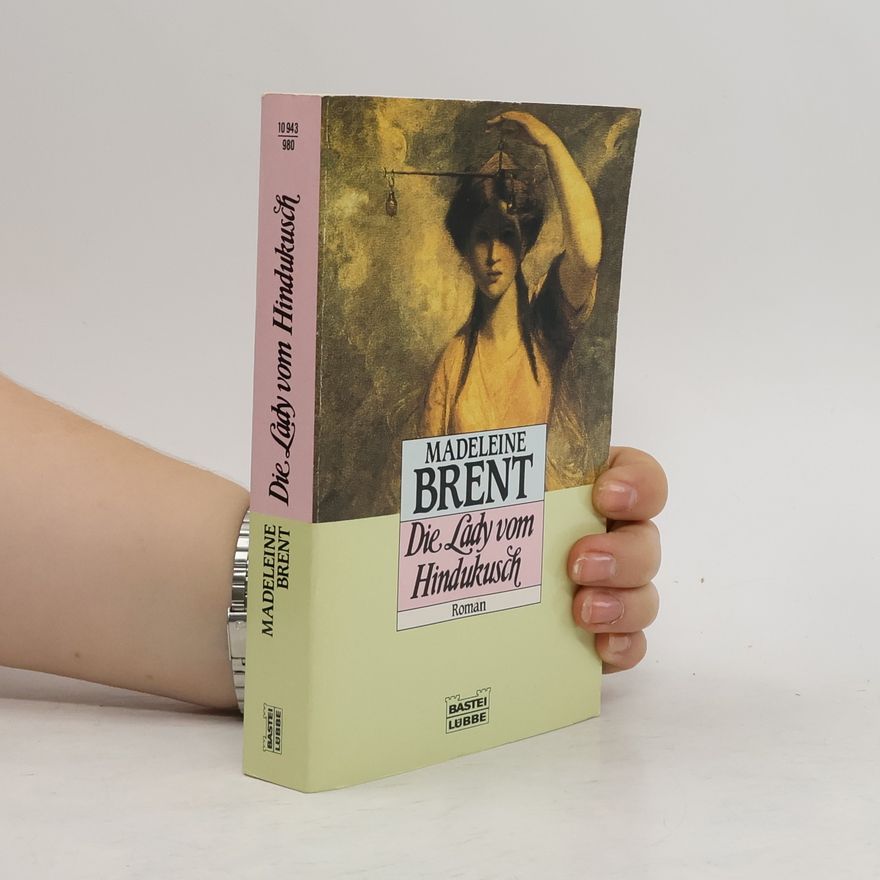 Madeleine Brent Die Lady vom Hindukusch