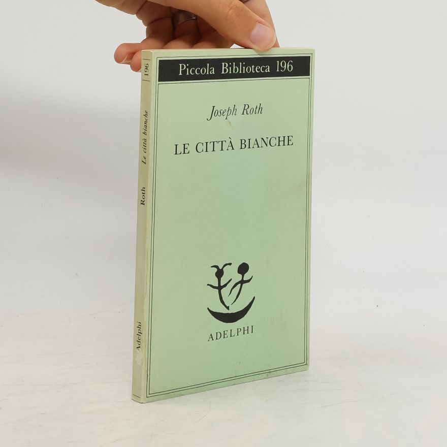 Joseph Roth Le città bianche