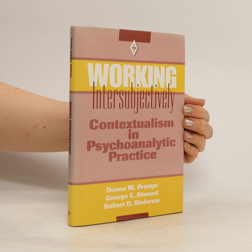 George E. Atwood Working Intersubjectively