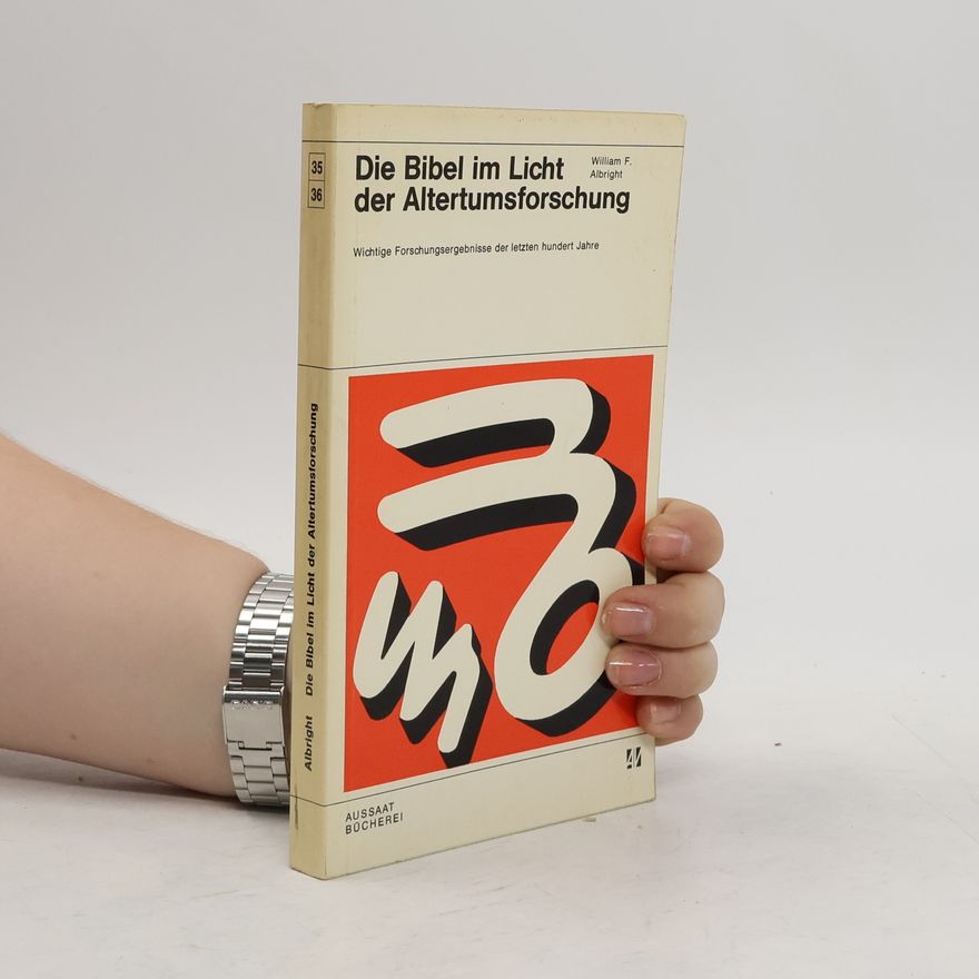 William Foxwell Albright Die Bibel im Licht der Altertumsforschung