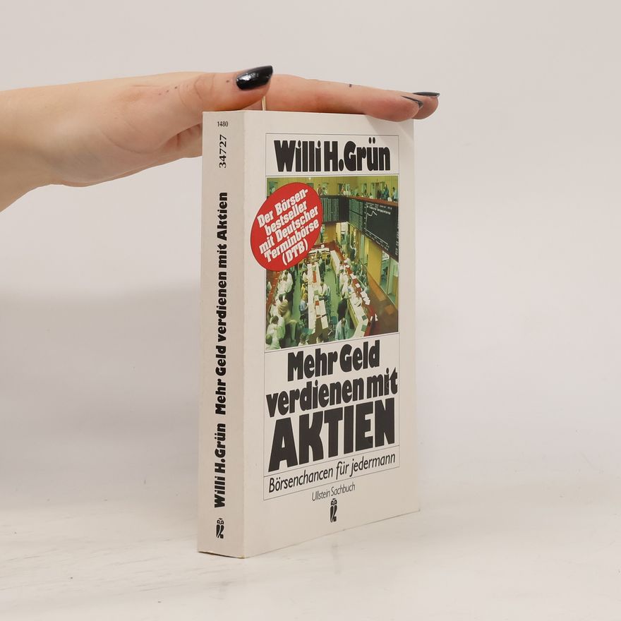 Willi H. Grün Mehr Geld verdienen mit Aktien