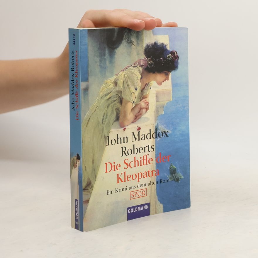 John Maddox Roberts Die Schiffe der Kleopatra