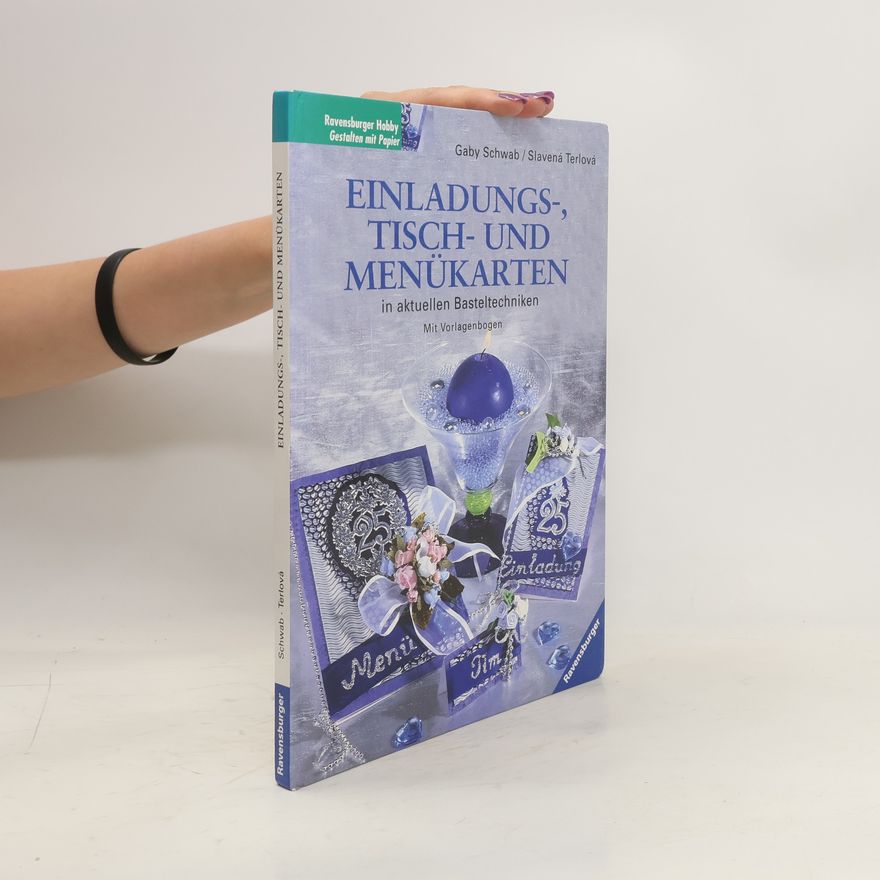 Gaby Schwab Einladungs-, Tisch- und Menükarten in aktuellen Basteltechniken