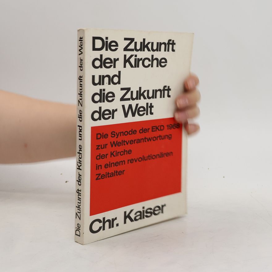 Autorenkollektiv Die Zukunft der Kirche und die Zukunft der Welt