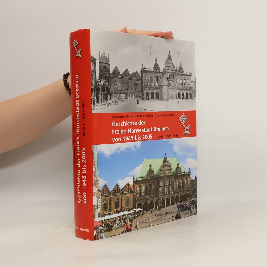 Autorenkollektiv Die Geschichte der Freien Hansestadt Bremen von 1945 bis 2005