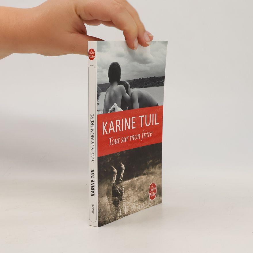 Karine Tuil Tout sur mon frère