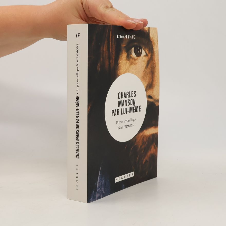 Nuel Emmons Charles Manson par lui-même. Propos recueillis par Nuel EMMONS