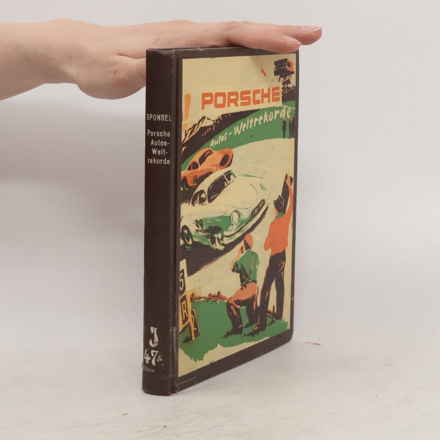 Heinz Sponsel Porsche, Autos, Weltrekorde