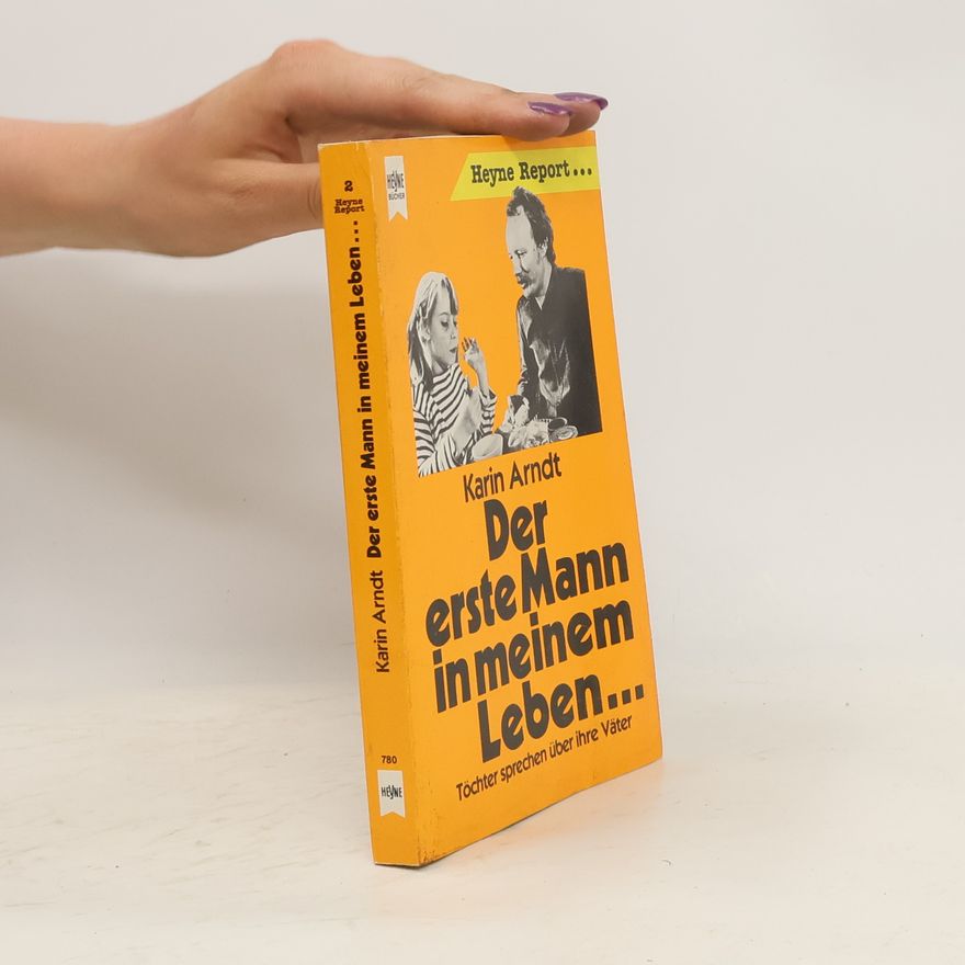Karin Arndt Der erste Mann in meinem Leben ...